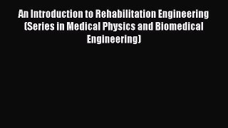 [Read Book] An Introduction to Rehabilitation Engineering (Series in Medical Physics and Biomedical