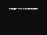 Read Vintage Cocktails (Connoisseur) Ebook Free