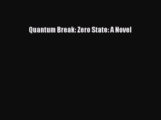 PDF Quantum Break: Zero State: A Novel Free Books