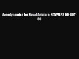 [Read Book] Aerodynamics for Naval Aviators: NAVWEPS 00-8OT-80  EBook