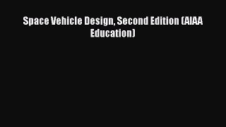 [Read Book] Space Vehicle Design Second Edition (AIAA Education)  EBook