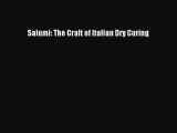 Read Salumi: The Craft of Italian Dry Curing PDF Free