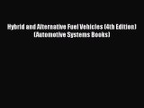 [Read Book] Hybrid and Alternative Fuel Vehicles (4th Edition) (Automotive Systems Books)