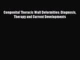 [Read Book] Congenital Thoracic Wall Deformities: Diagnosis Therapy and Current Developments