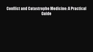 Book Conflict and Catastrophe Medicine: A Practical Guide Download Online