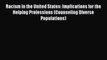 [Read book] Racism in the United States: Implications for the Helping Professions (Counseling