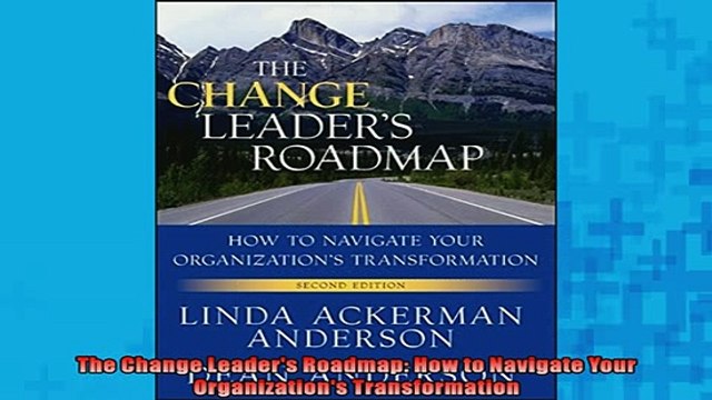 EBOOK ONLINE The Change Leaders Roadmap How to Navigate Your Organizations Transformation DOWNLOAD ONLINE