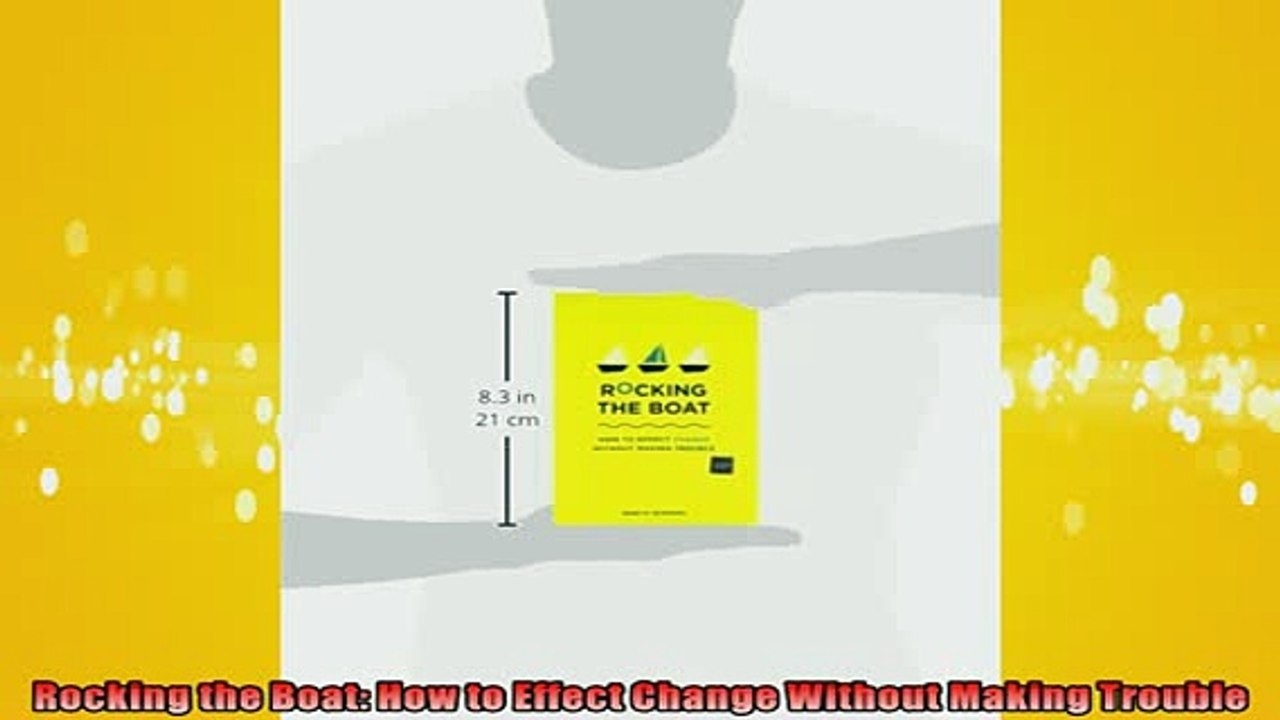 Free PDF Downlaod  Rocking the Boat How to Effect Change Without Making Trouble  FREE BOOOK ONLINE
