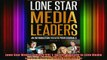 READ Ebooks FREE  Lone Star Media Leaders VOL 1 An Introduction to Elite Media Leaders Future Media Full Free