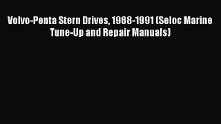 [Read Book] Volvo-Penta Stern Drives 1968-1991 (Seloc Marine Tune-Up and Repair Manuals)  Read