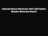 [Read Book] Kawasaki Vulcan 1600 Series 2003-2008 (Clymer Manuals: Motorcycle Repair)  Read