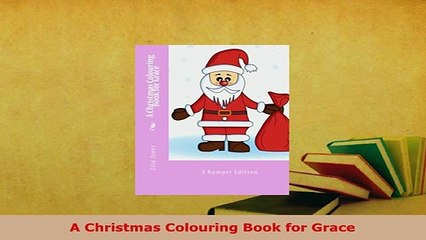 PDF  A Christmas Colouring Book for Grace PDF Book Free