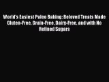 Read World's Easiest Paleo Baking: Beloved Treats Made Gluten-Free Grain-Free Dairy-Free and