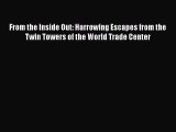 Ebook From the Inside Out: Harrowing Escapes from the Twin Towers of the World Trade Center