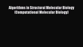 [Read Book] Algorithms in Structural Molecular Biology (Computational Molecular Biology)  EBook