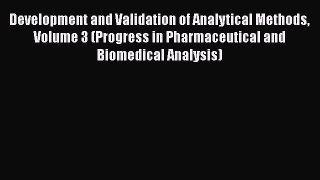 [Read Book] Development and Validation of Analytical Methods Volume 3 (Progress in Pharmaceutical