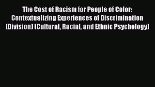 [Read book] The Cost of Racism for People of Color: Contextualizing Experiences of Discrimination