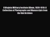 [Read book] A Virginia Military Institute Album 1839-1910: A Collection of Photographs and
