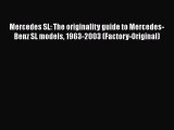 [Read Book] Mercedes SL: The originality guide to Mercedes-Benz SL models 1963-2003 (Factory-Original)