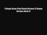 Download 5 Vegan Deep-Fried Donut Recipes (5 Vegan Recipes Book 4)  EBook