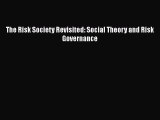 Book The Risk Society Revisited: Social Theory and Risk Governance Read Full Ebook