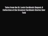 [Read book] Tales from the St. Louis Cardinals Dugout: A Collection of the Greatest Cardinals