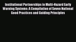 Ebook Institutional Partnerships in Multi-Hazard Early Warning Systems: A Compilation of Seven