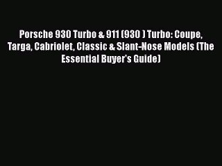 [Read Book] Porsche 930 Turbo & 911 (930 ) Turbo: Coupe Targa Cabriolet Classic & Slant-Nose