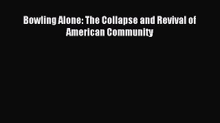 Read Bowling Alone: The Collapse and Revival of American Community Ebook Free