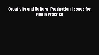 [PDF] Creativity and Cultural Production: Issues for Media Practice Download Full Ebook