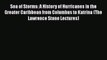 Ebook Sea of Storms: A History of Hurricanes in the Greater Caribbean from Columbus to Katrina