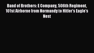 Read Band of Brothers: E Company 506th Regiment 101st Airborne from Normandy to Hitler's Eagle's