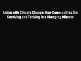 Book Living with Climate Change: How Communities Are Surviving and Thriving in a Changing Climate