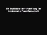 Download The Hitchhiker's Guide to the Galaxy The Quintessential Phase (Dramatized)  EBook