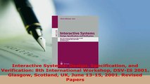 PDF  Interactive Systems Design Specification and Verification 8th International Workshop Download Online