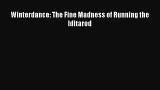 Read Winterdance: The Fine Madness of Running the Iditarod Ebook Free