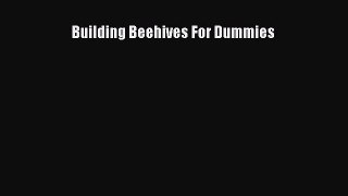 Read Building Beehives For Dummies PDF Online