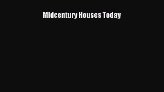 Read Midcentury Houses Today Ebook Free