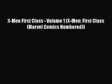 PDF X-Men First Class - Volume 1 (X-Men: First Class (Marvel Comics Numbered))  Read Online