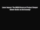 [Read Book] Lunar Impact: The NASA History of Project Ranger (Dover Books on Astronomy)  Read