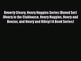 Read Beverly Cleary Henry Huggins Series (Boxed Set) (Henry in the Clubhouse Henry Huggins