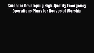 Ebook Guide for Developing High-Quality Emergency Operations Plans for Houses of Worship Read