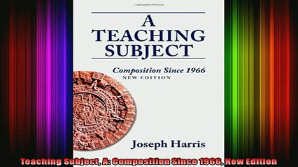 READ book  Teaching Subject A Composition Since 1966 New Edition Full EBook