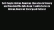 [Read book] Self-Taught: African American Education in Slavery and Freedom (The John Hope Franklin