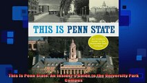 DOWNLOAD FREE Ebooks  This Is Penn State An Insiders Guide to the University Park Campus Full Free