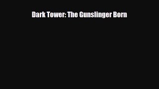 [PDF] Dark Tower: The Gunslinger Born Download Full Ebook
