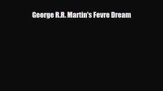 [PDF] George R.R. Martin's Fevre Dream Read Online