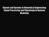[Read Book] Signals and Systems in Biomedical Engineering: Signal Processing and Physiological