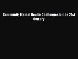 Book Community Mental Health: Challenges for the 21st Century Read Full Ebook