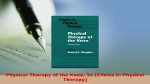 PDF  Physical Therapy of the Knee 2e Clinics in Physical Therapy PDF Book Free
